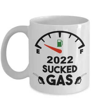 2022 Sucked Gas Mug Gas Prices Coffee Cup 2022 Year in Review Gifts Funny Gift for Friends