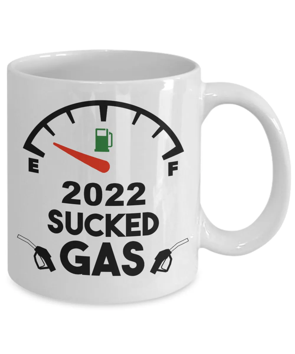 2022 Sucked Gas Mug Gas Prices Coffee Cup 2022 Year in Review Gifts Funny Gift for Friends