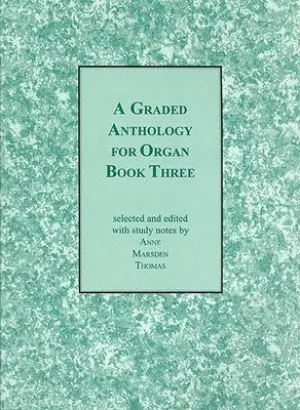 A GRADED ANTHOLOGY FOR ORGAN BK 3