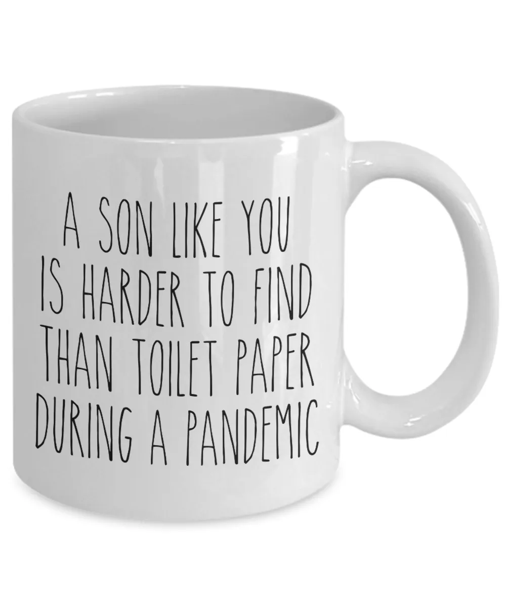 A Son Like You is Harder to Find Than Toilet Paper Mug Funny Quarantine Coffee Cup