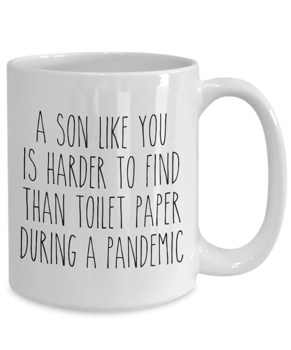 A Son Like You is Harder to Find Than Toilet Paper Mug Funny Quarantine Coffee Cup