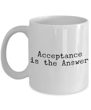 Acceptance is the Answer Mug Ceramic Coffee Cup 12-Step Recovery Gift
