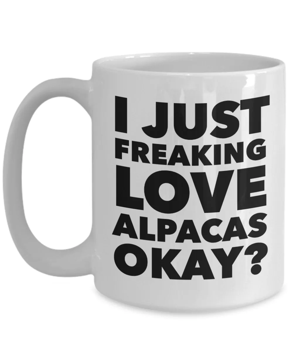 Alpaca Mugs I Just Freaking Love Alpacas Okay Mug Coffee Cup