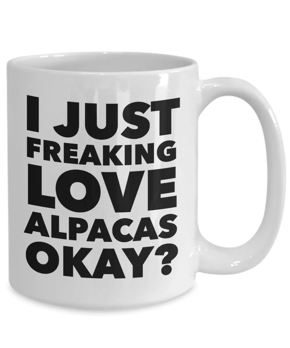 Alpaca Mugs I Just Freaking Love Alpacas Okay Mug Coffee Cup