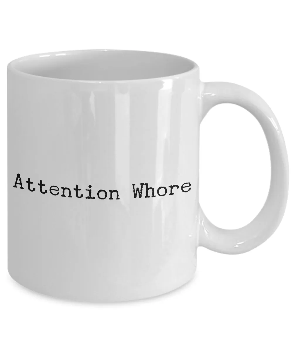 Attention Whore Mug Funny Ceramic Coffee Cup