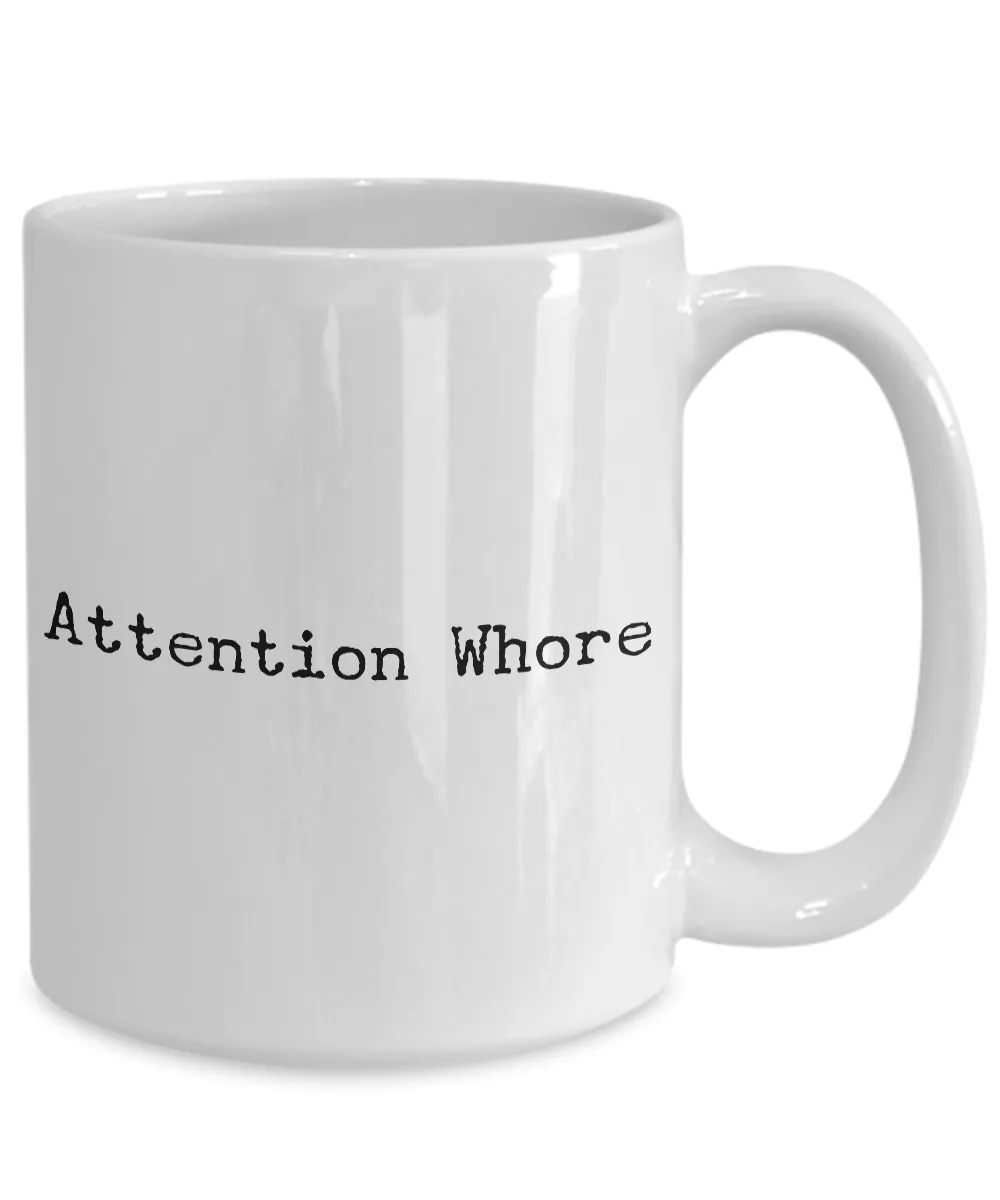 Attention Whore Mug Funny Ceramic Coffee Cup
