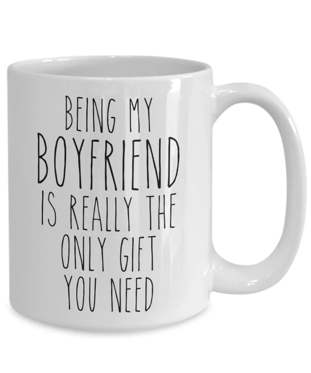 Being My Boyfriend is Really the Only Gift You Need Funny Boyfriend Gift for Boyfriend Mug from Girlfriend Best Boyfriend Ever Coffee Cup