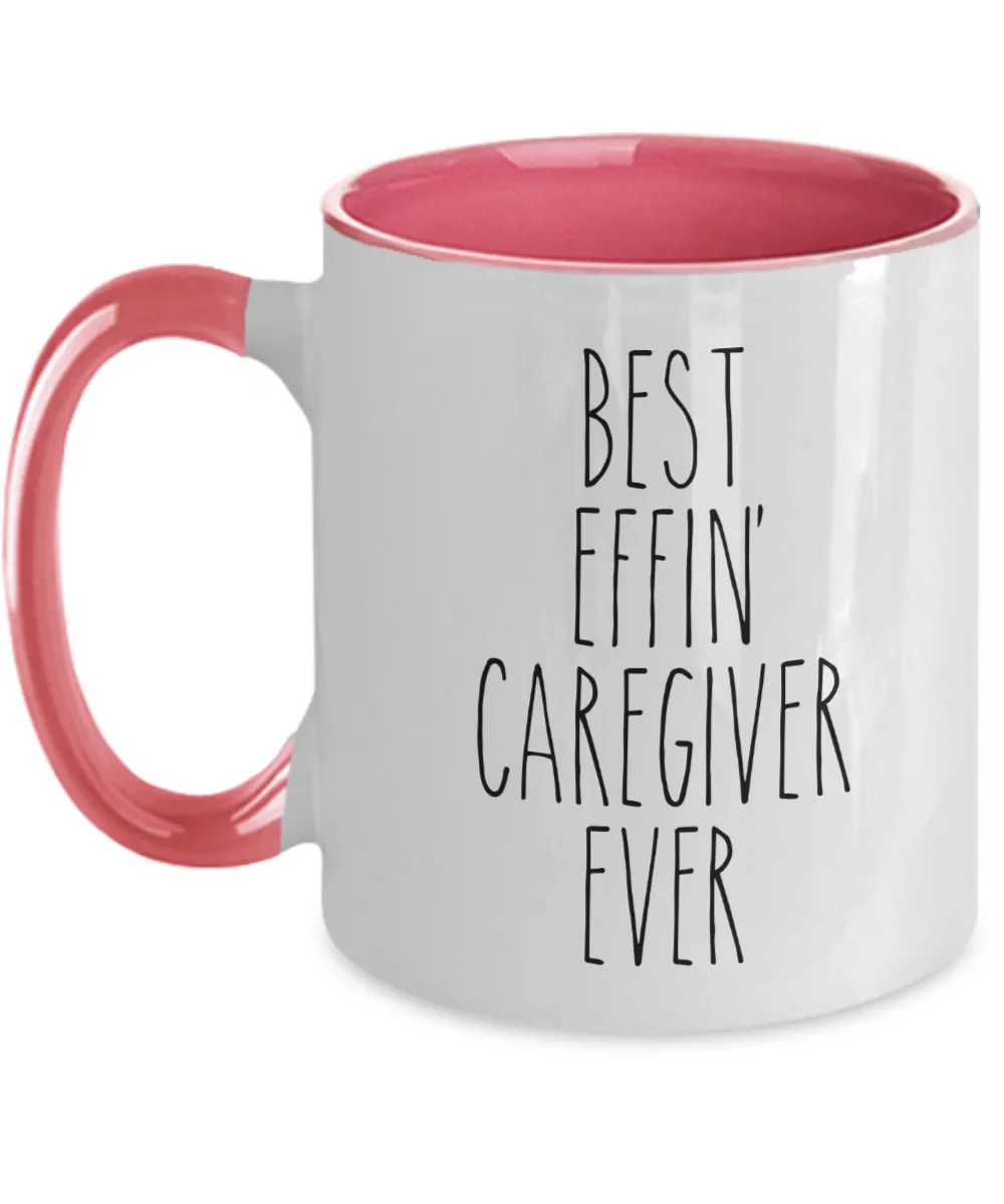 Best Effin Caregiver Ever Mug Two-Tone Coffee Cup Funny Gift