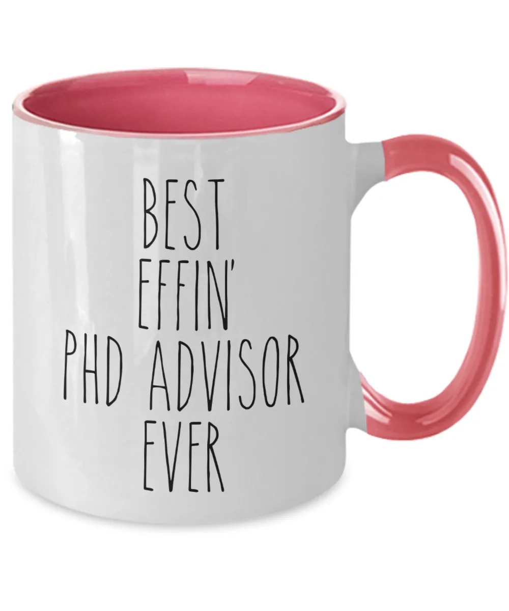 Best Effin Phd advisor Ever Mug Two-Tone Coffee Cup Funny Gift