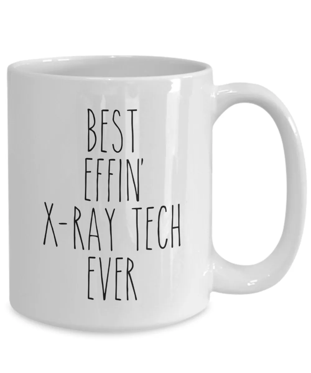 Best Effin X-ray tech Ever Mug Coffee Cup Funny Gift