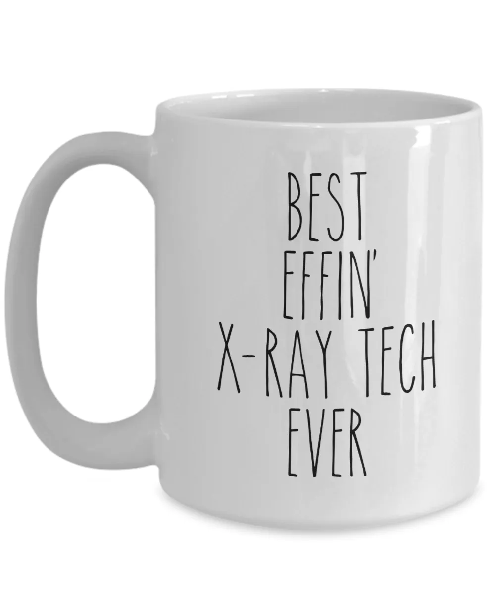 Best Effin X-ray tech Ever Mug Coffee Cup Funny Gift
