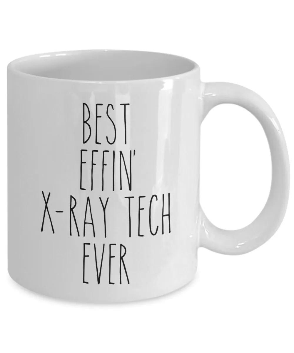 Best Effin X-ray tech Ever Mug Coffee Cup Funny Gift