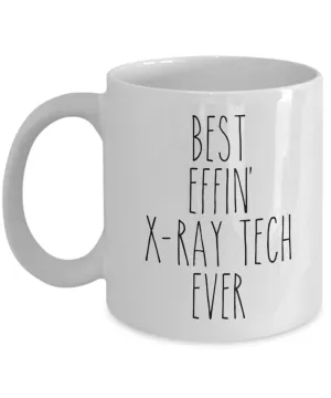 Best Effin X-ray tech Ever Mug Coffee Cup Funny Gift