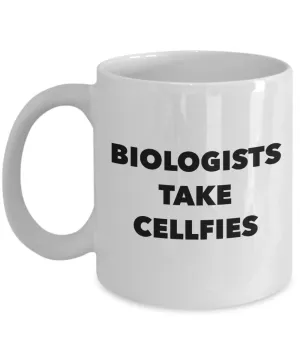 Biologists Take Cellfies Mug Ceramic Biologist Coffee Cup