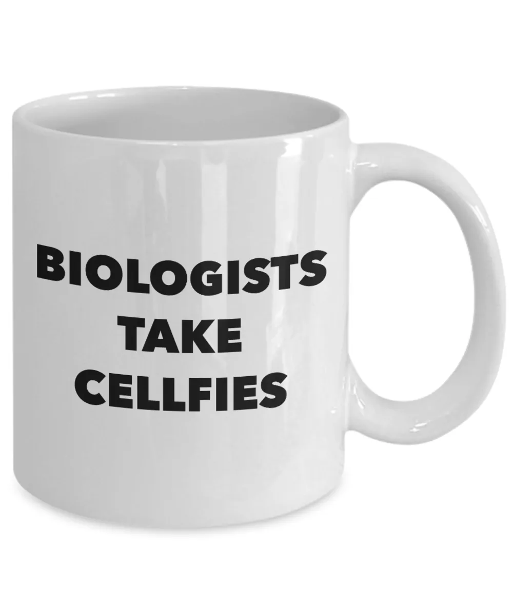 Biologists Take Cellfies Mug Ceramic Biologist Coffee Cup