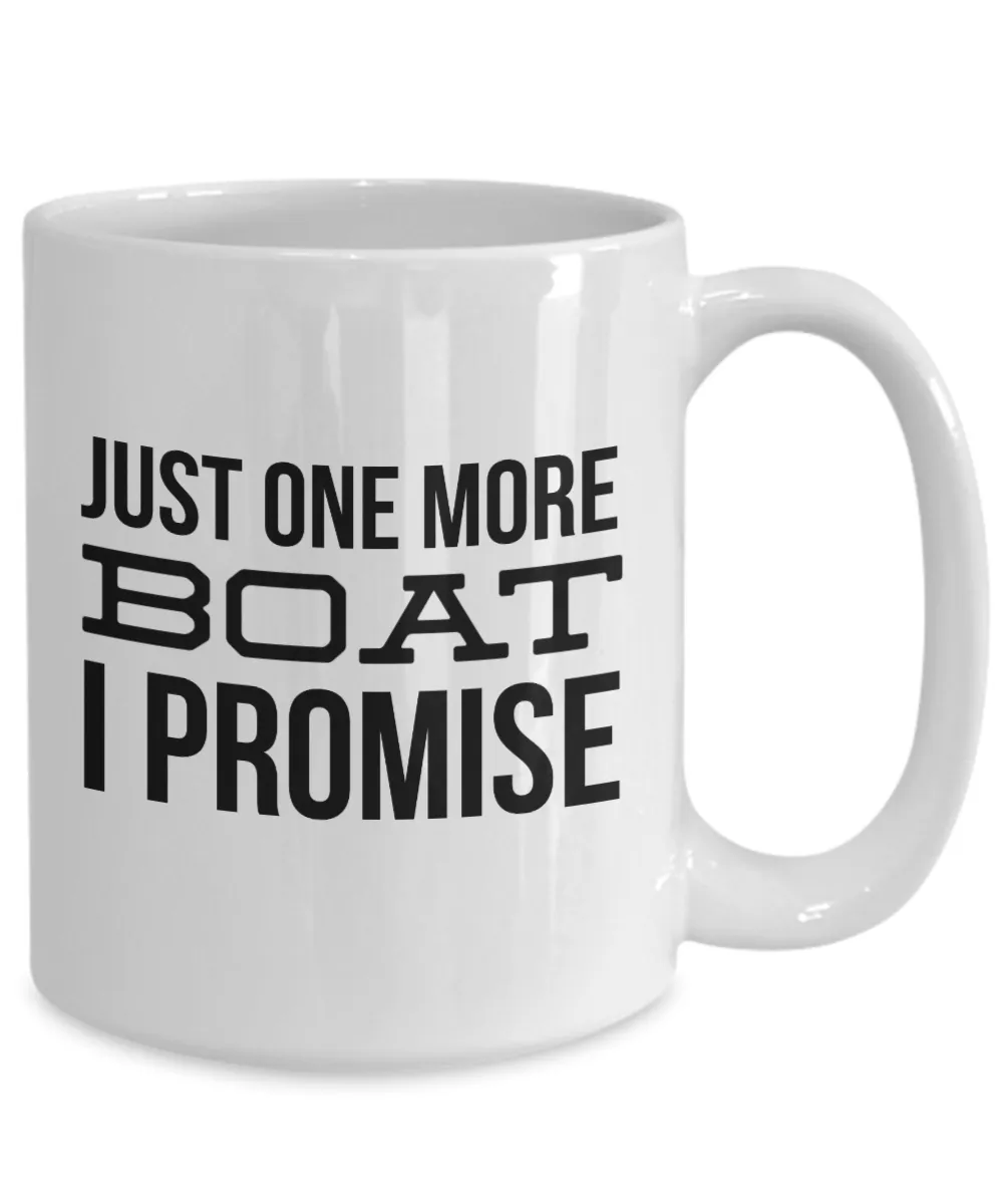 Boating Gifts Just One More Boat I Promise Funny Mug Coffee Cup