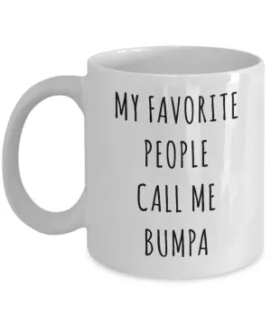 Bumpa Gifts My Favorite People Call Me Bumpa Mug Coffee Cup