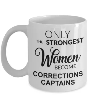 Corrections Officer Captain Gifts Only the Strongest Women Become Corrections Captains Mug Coffee Cup