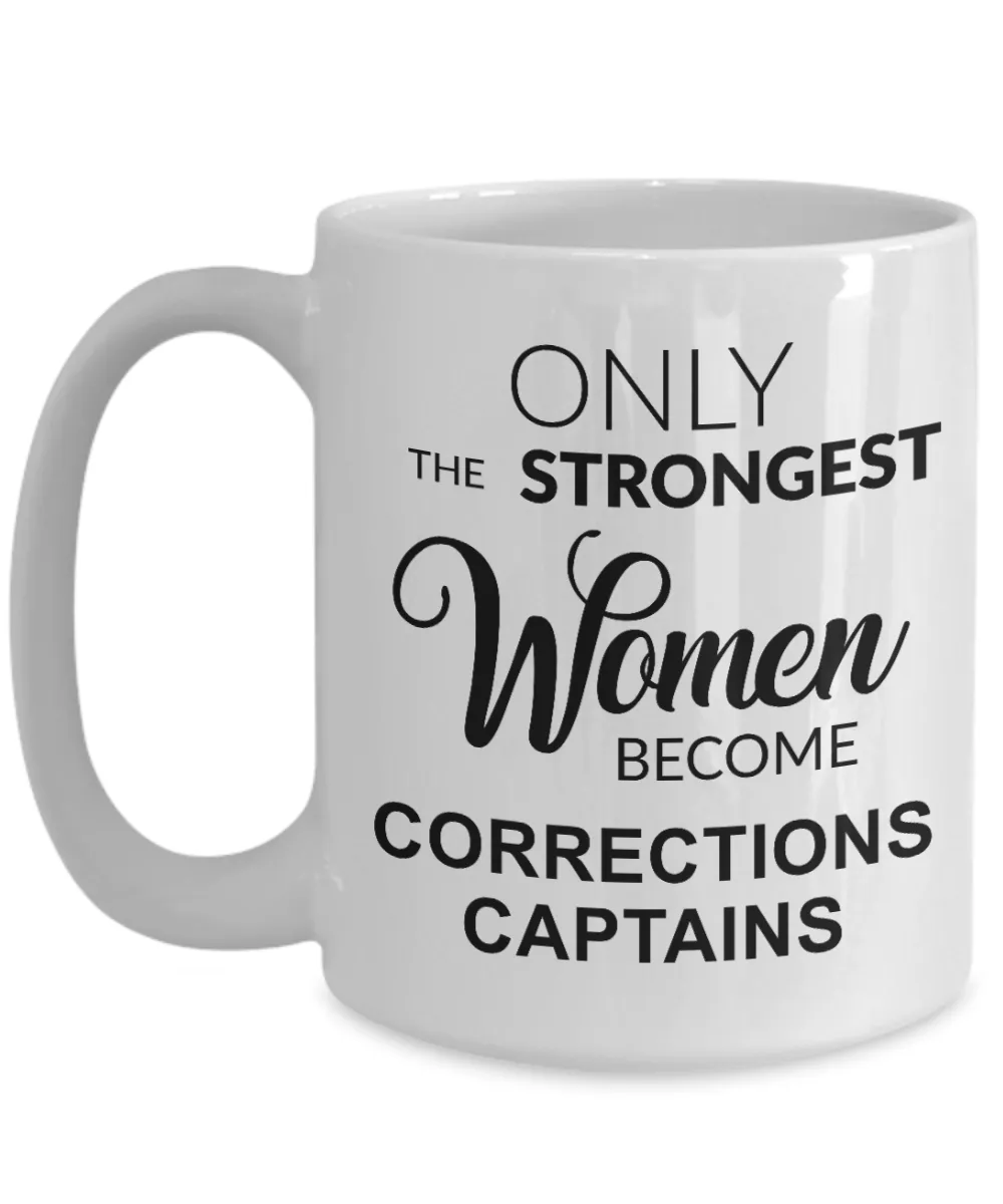 Corrections Officer Captain Gifts Only the Strongest Women Become Corrections Captains Mug Coffee Cup