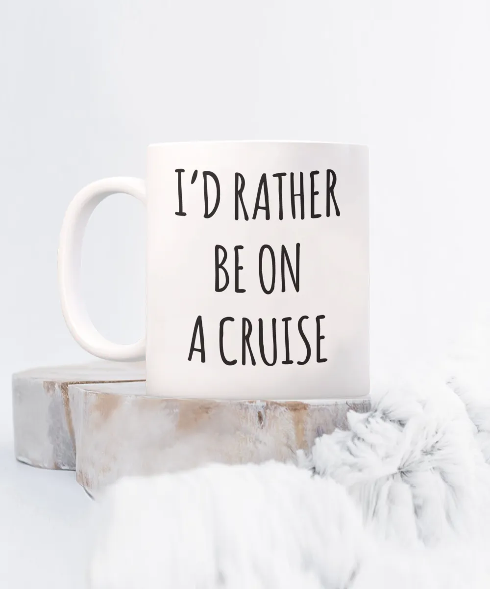 Cruise Gifts for Women, Cruise Gifts for Men, I'd Rather Be on a Cruise Mug Cruise Lover Coffee Cup