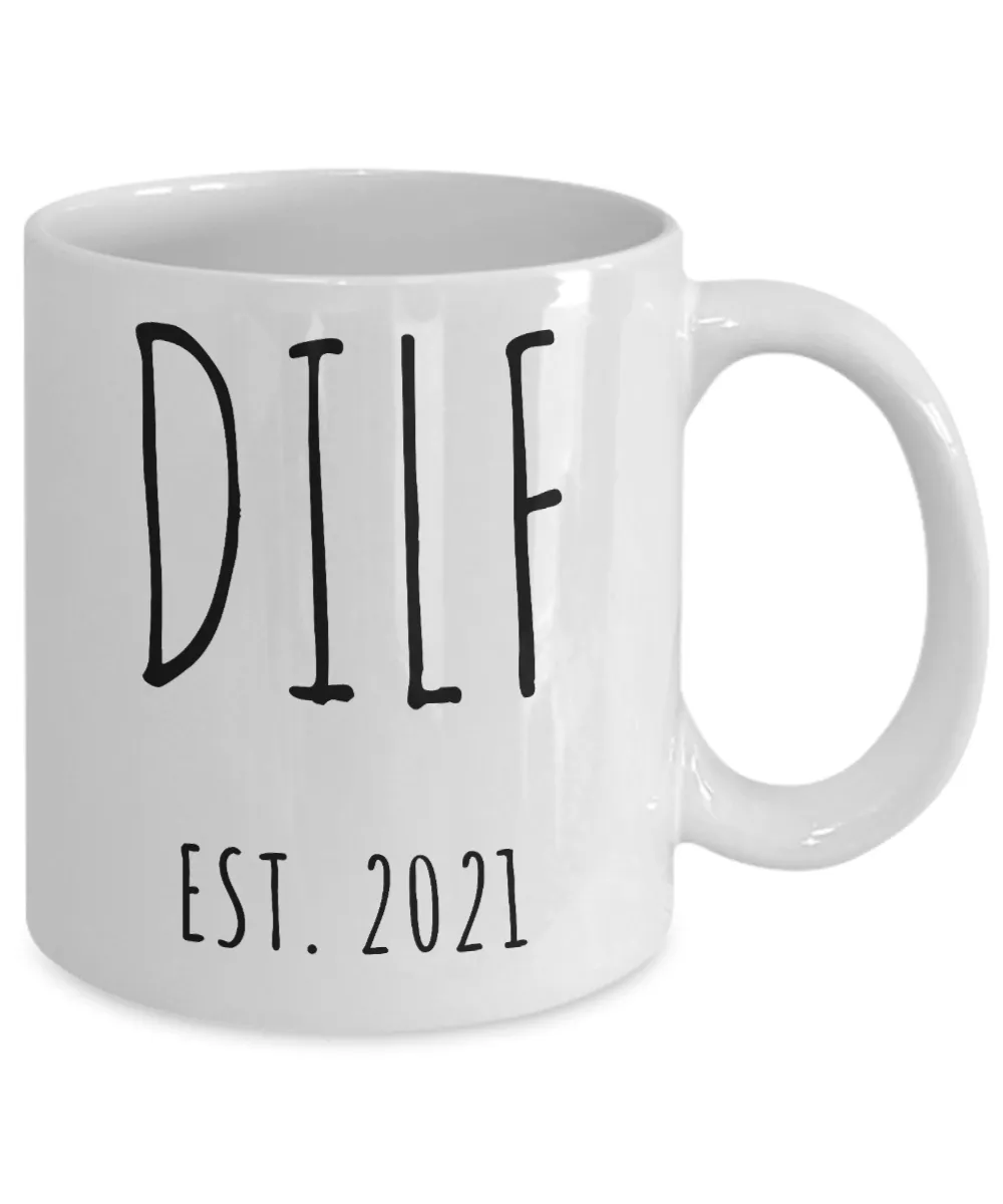 DILF Mug Push Present For New Mom Gifts Funny New Father Coffee Cup for Pregnant Expecting Dad New Baby Shower Gift for Dad D.I.L.F. Est 2021