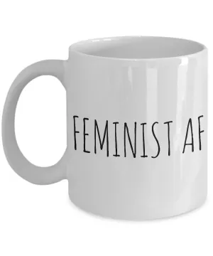 Feminist AF Mug Coffee Cup - Feminist Gifts