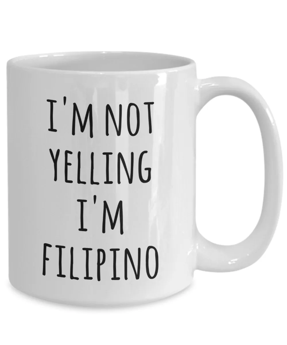 Filipino Coffee Mug I'm Not Yelling I'm Filipino Funny Tea Cup Gag Gifts for Men & Women