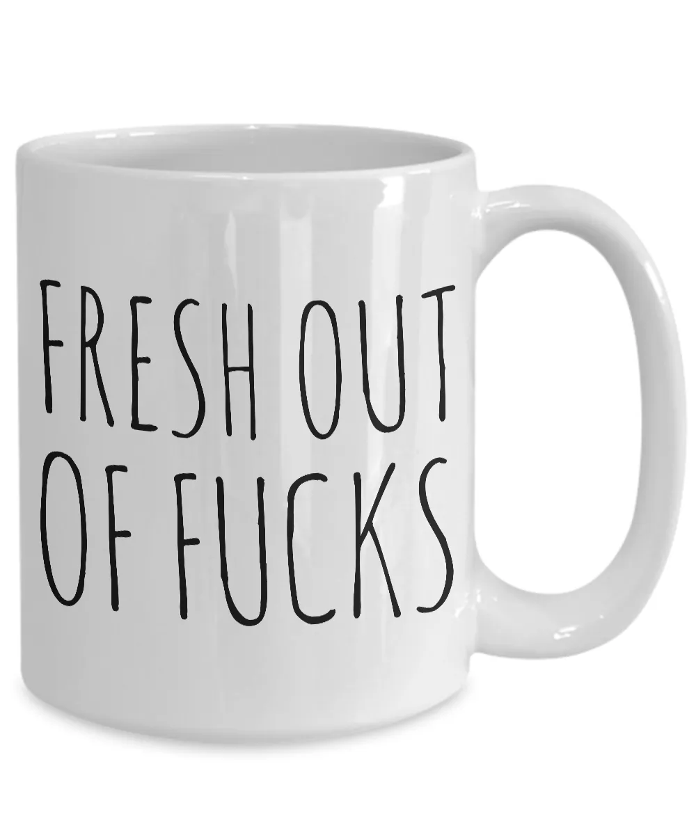 Fresh Out of Fucks Mug Ceramic No Fucks Given Coffee Cup