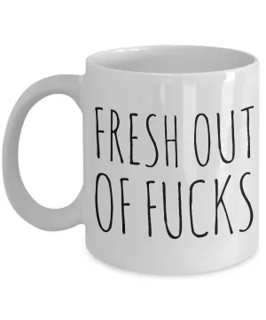 Fresh Out of Fucks Mug Ceramic No Fucks Given Coffee Cup