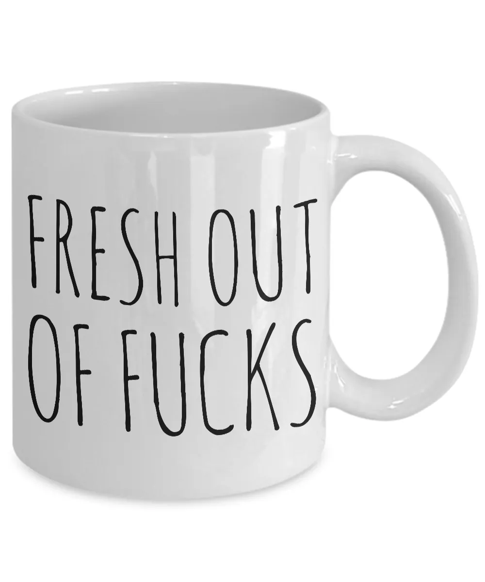 Fresh Out of Fucks Mug Ceramic No Fucks Given Coffee Cup