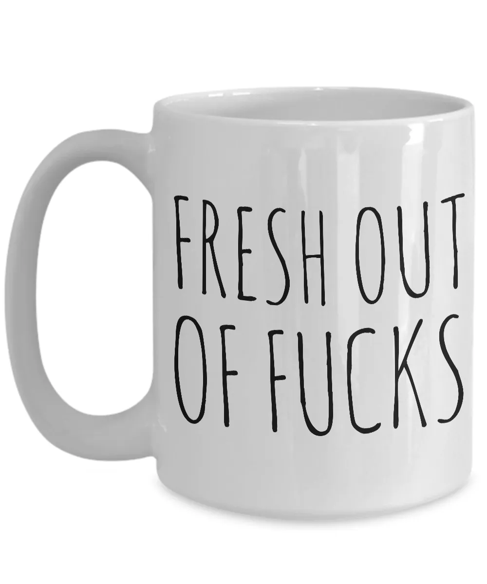 Fresh Out of Fucks Mug Ceramic No Fucks Given Coffee Cup