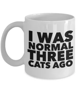 Funny Cat Lovers Coffee Mug - I Was Normal Three Cats Ago Ceramic Coffee Cup