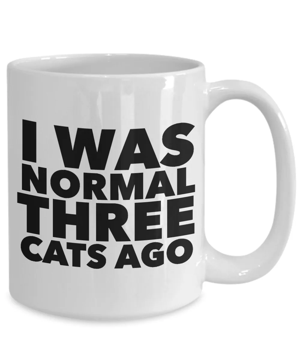 Funny Cat Lovers Coffee Mug - I Was Normal Three Cats Ago Ceramic Coffee Cup
