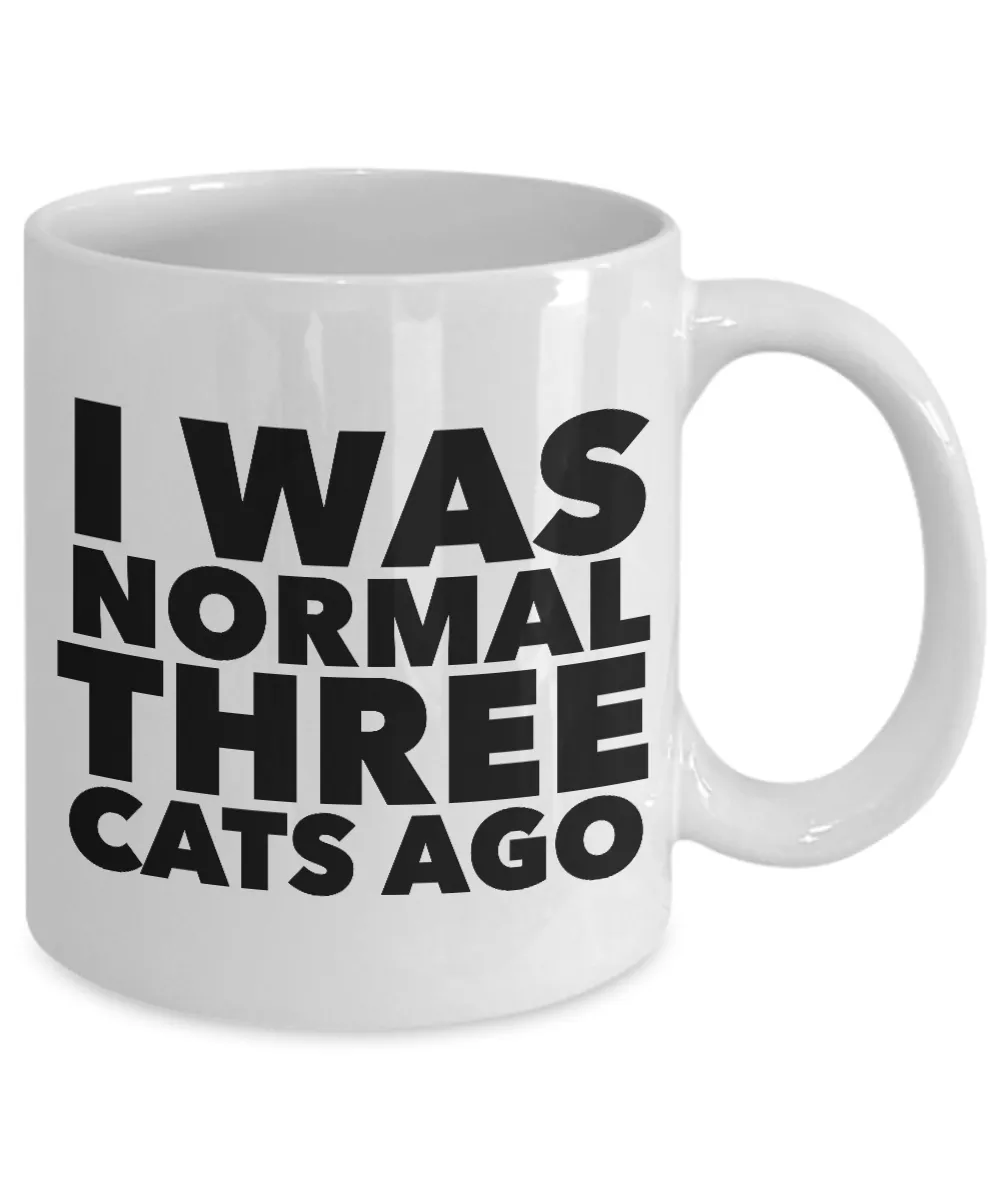 Funny Cat Lovers Coffee Mug - I Was Normal Three Cats Ago Ceramic Coffee Cup