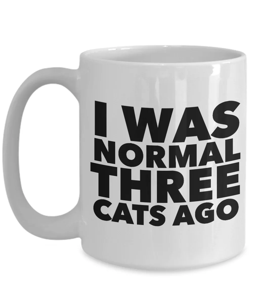 Funny Cat Lovers Coffee Mug - I Was Normal Three Cats Ago Ceramic Coffee Cup