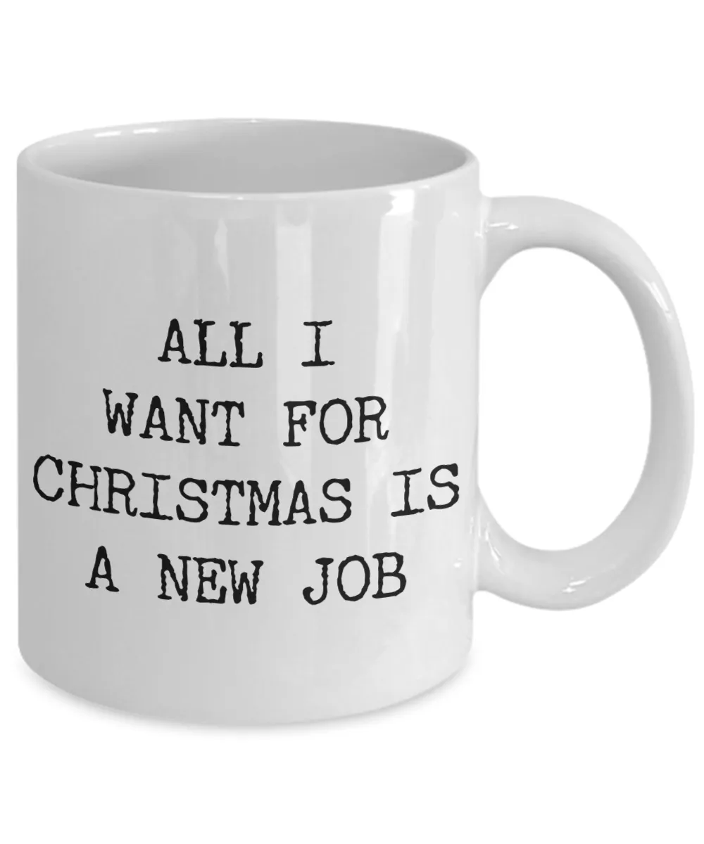 Funny Coworker Christmas Gifts Sarcastic Mug All I Want for Christmas is a New Job Funny Coffee Cup