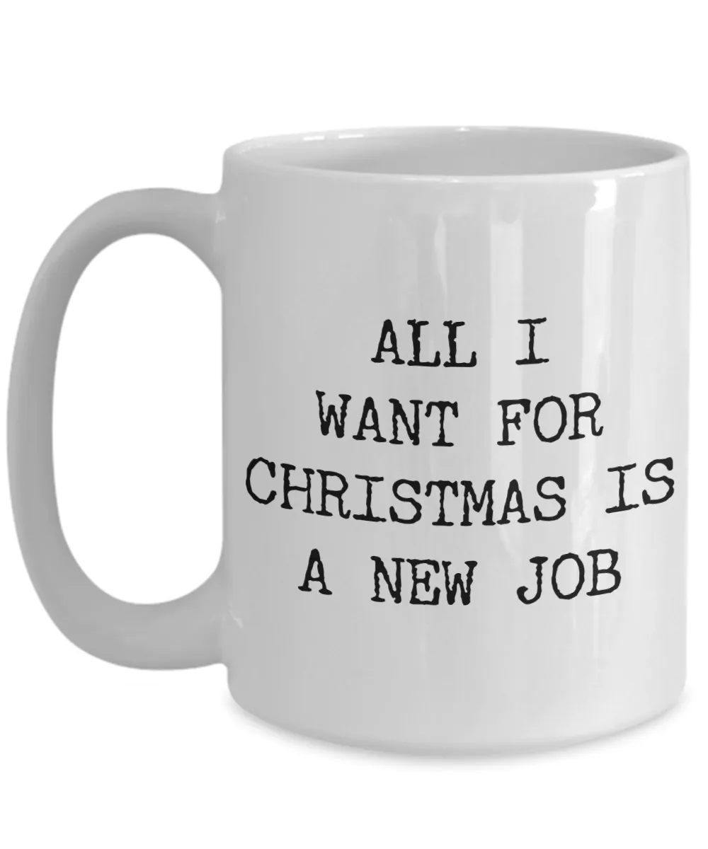 Funny Coworker Christmas Gifts Sarcastic Mug All I Want for Christmas is a New Job Funny Coffee Cup