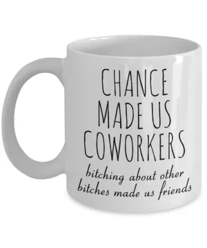 Funny Coworker Gift for Colleague Bitching About Other Bitches Made Us Friends Mug Coffee Cup