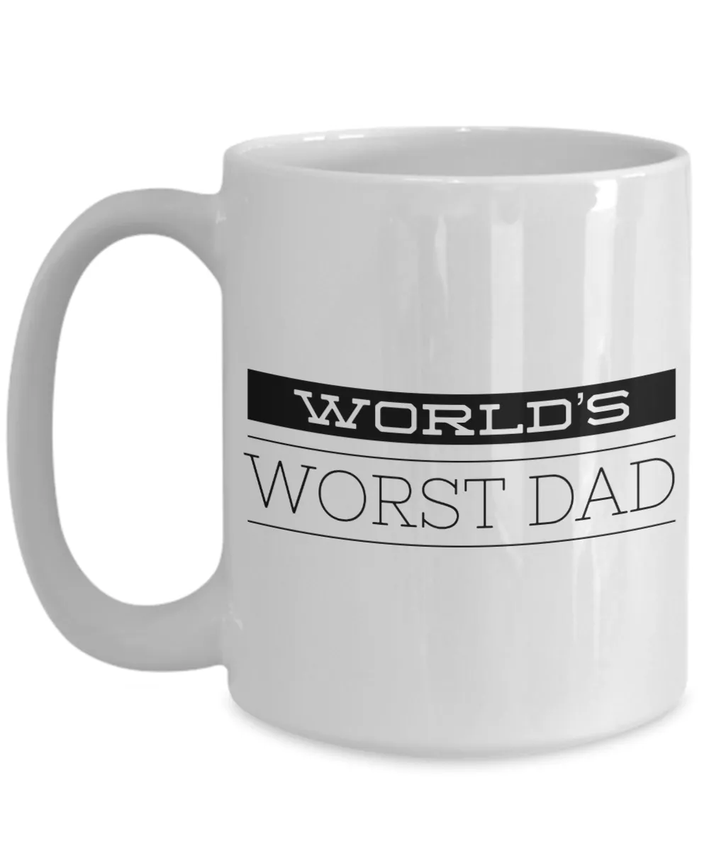 Funny Deadbeat Dad Gifts Coffee Mug - World's Worst Dad Ever Ceramic Coffee Cup