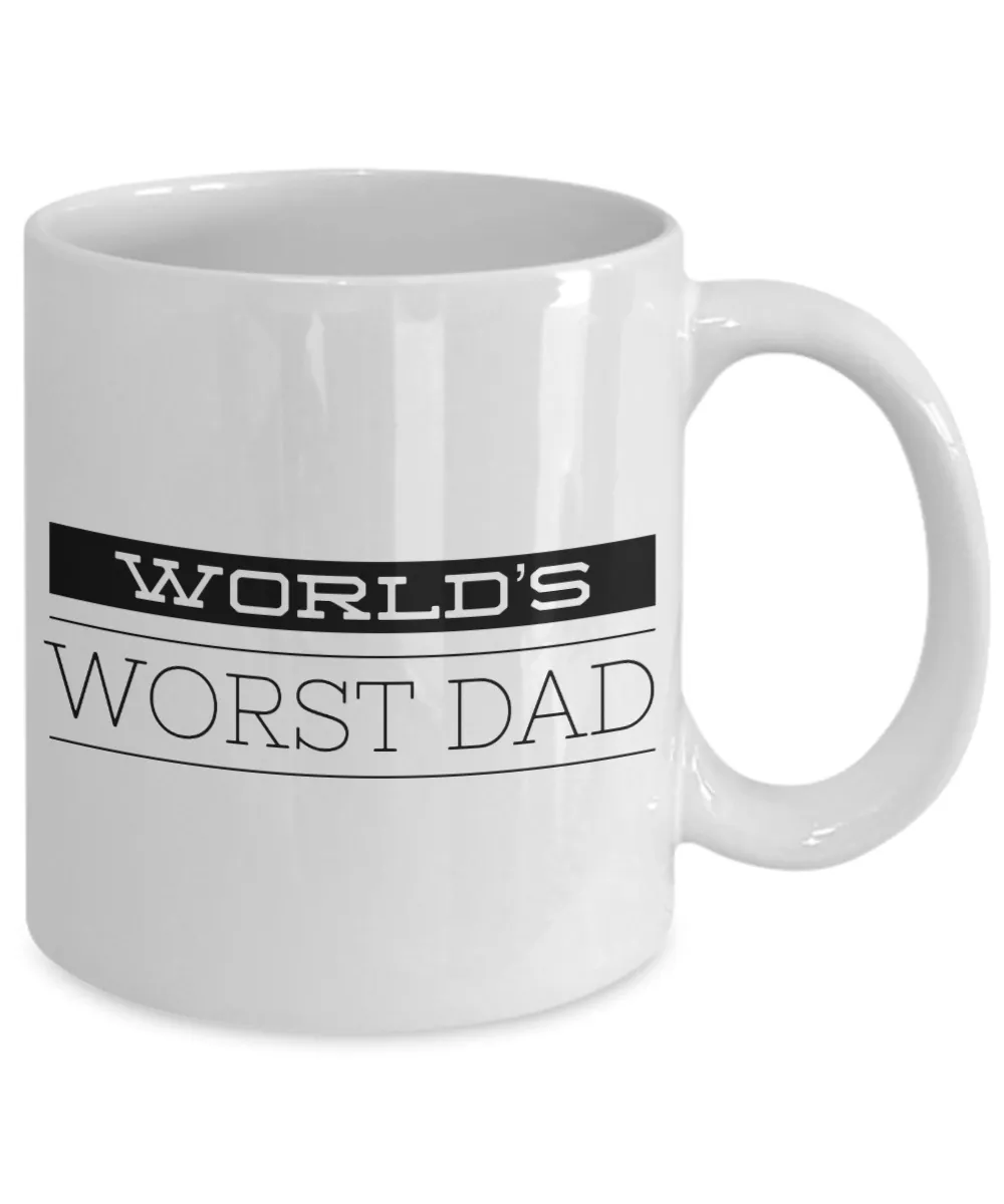Funny Deadbeat Dad Gifts Coffee Mug - World's Worst Dad Ever Ceramic Coffee Cup