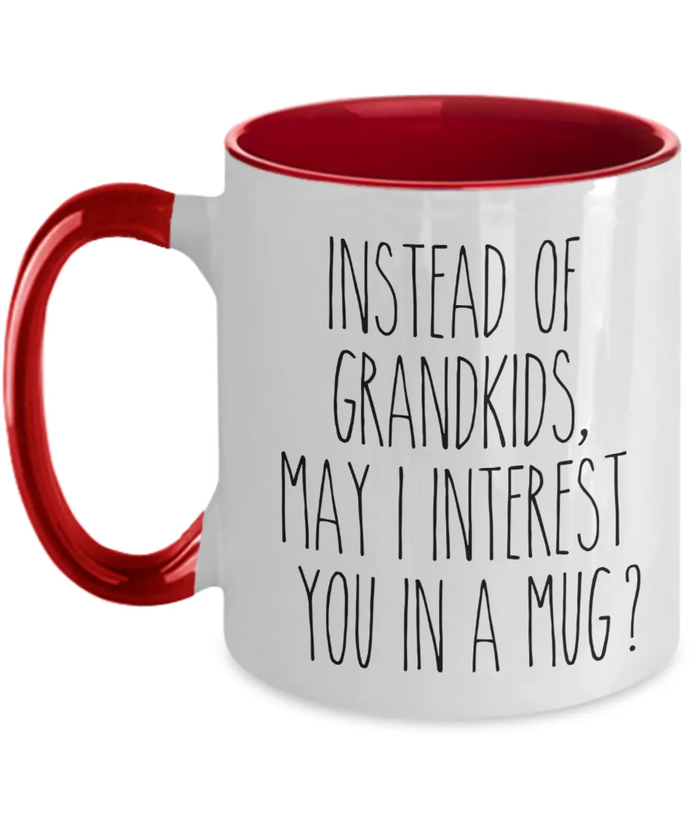 Funny Mother's Day Mugs Instead of Grandkids May I Interest You in a Mug? Funny Two-Toned Coffee Cup
