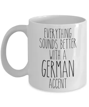 Germany Mug Everything Sounds Better With A German Accent Funny Coffee Cup