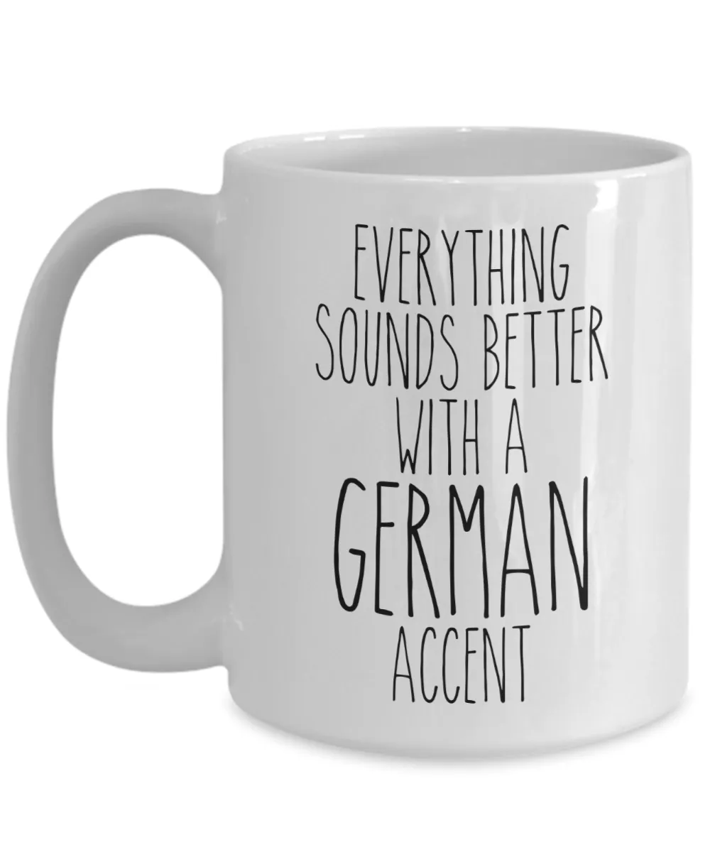 Germany Mug Everything Sounds Better With A German Accent Funny Coffee Cup