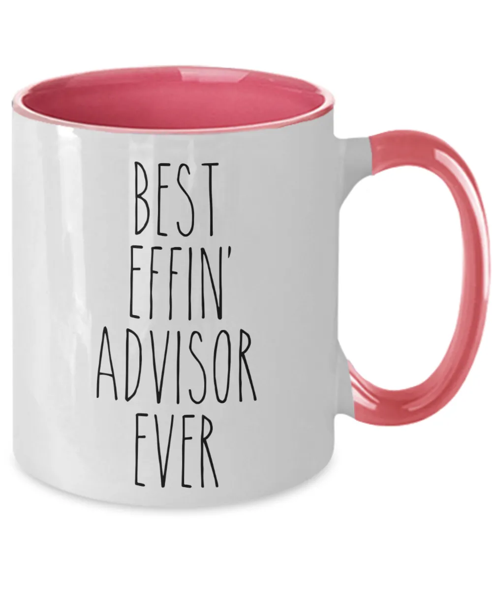 Gift For Advisor Best Effin' Advisor Ever Mug Two-Tone Coffee Cup Funny Coworker Gifts
