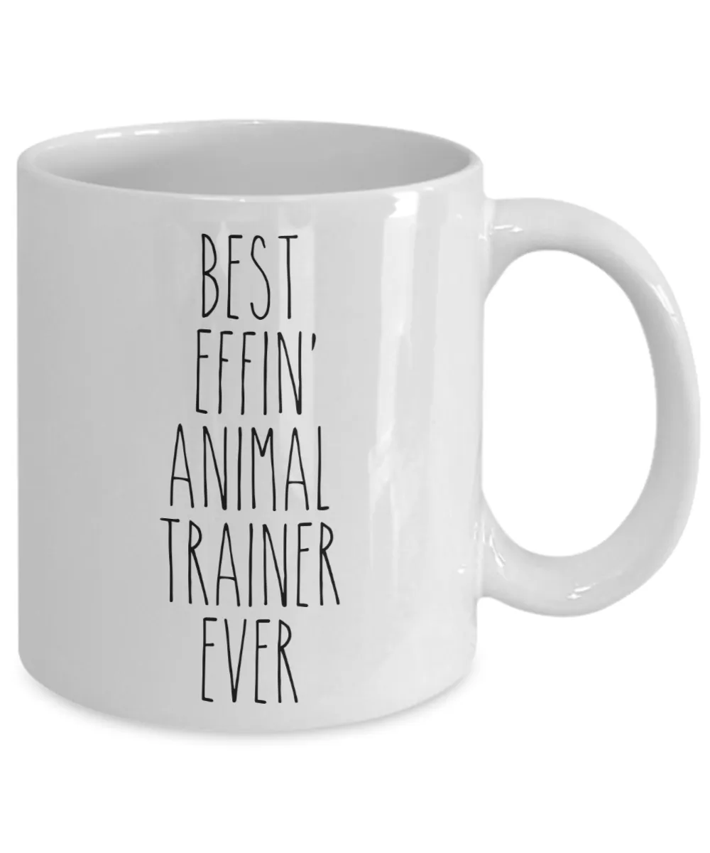 Gift For Animal Trainer Best Effin' Animal Trainer Ever Mug Coffee Cup Funny Coworker Gifts