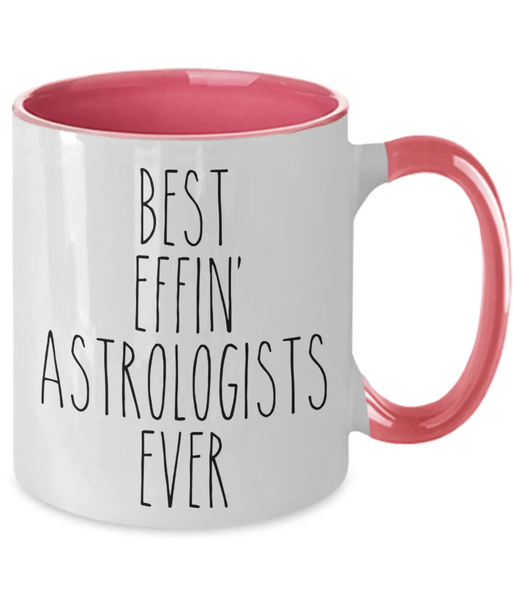 Gift For Astrologists Best Effin' Astrologists Ever Mug Two-Tone Coffee Cup Funny Coworker Gifts