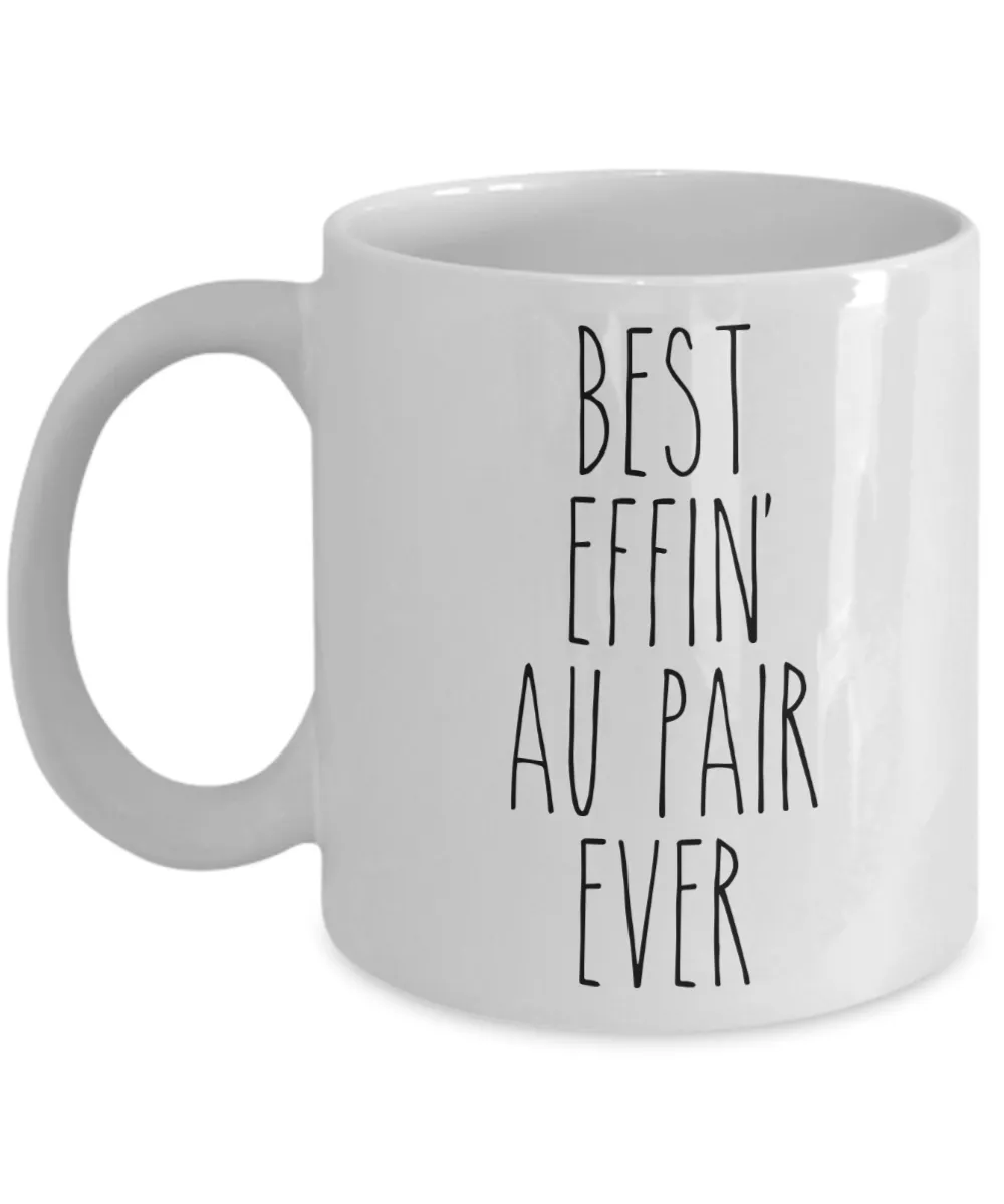Gift For Au Pair Best Effin' Au Pair Ever Mug Coffee Cup Funny Coworker Gifts