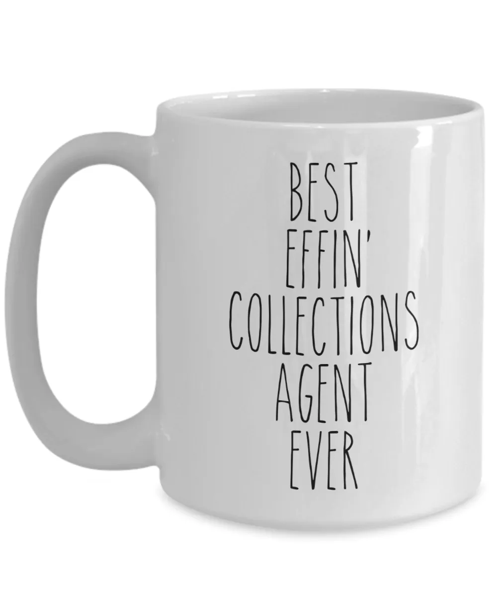Gift For Collections Agent Best Effin' Collections Agent Ever Mug Coffee Cup Funny Coworker Gifts