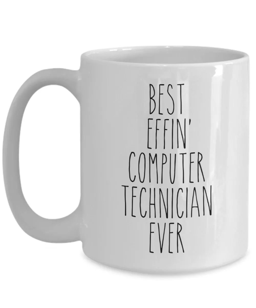 Gift For Computer Technician Best Effin' Computer Technician Ever Mug Coffee Cup Funny Coworker Gifts