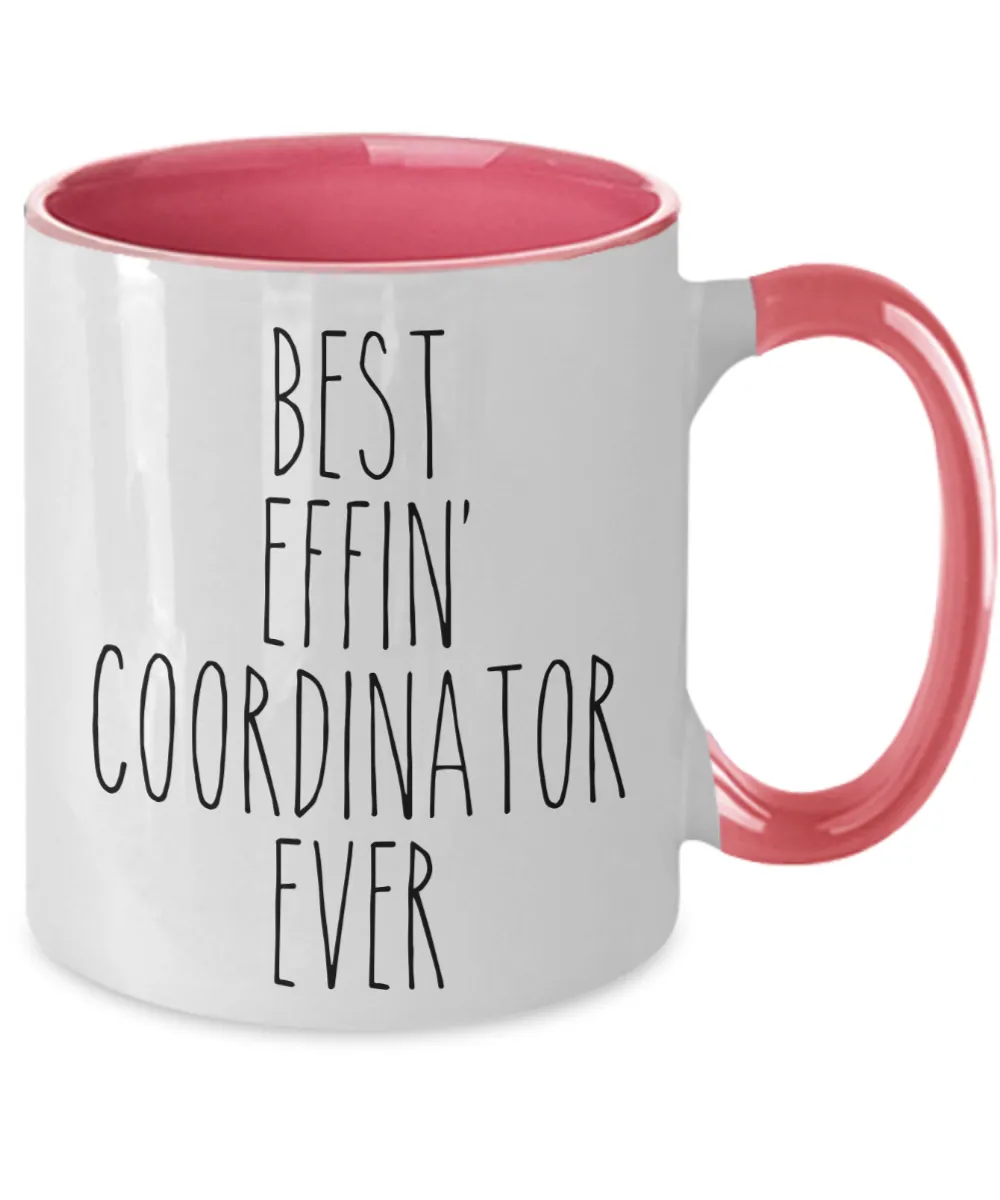 Gift For Coordinator Best Effin' Coordinator Ever Mug Two-Tone Coffee Cup Funny Coworker Gifts